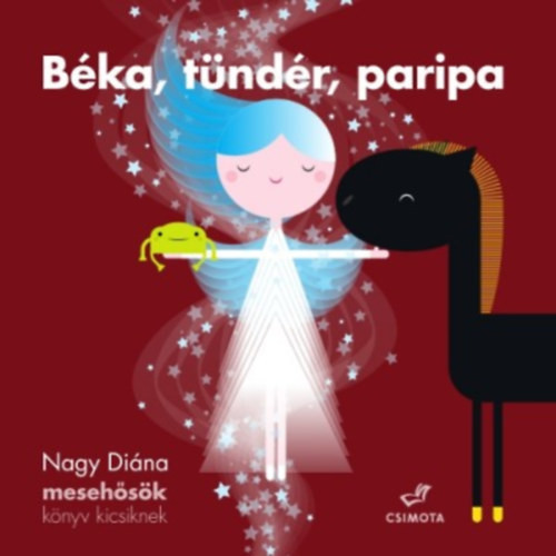 Béka, tündér, paripa – Mesehősök