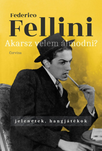 Federico Fellini Akarsz velem álmodni? - Jelenetek, hangjátékok