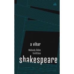 William Shakespeare A vihar - Nádasdy Ádám fordítása