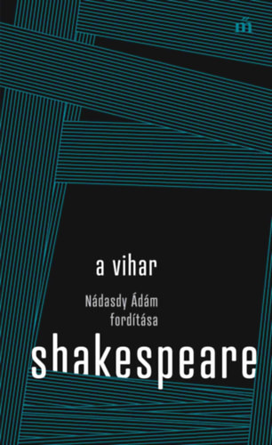 William Shakespeare A vihar - Nádasdy Ádám fordítása