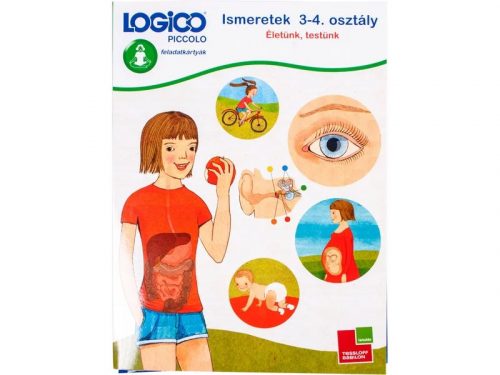 LOGICO Piccolo Ismeretek 3-4.o Életünk, testünk