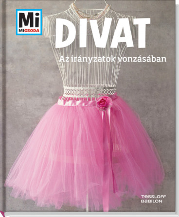 Divat - Az irányzatok vonzásáb