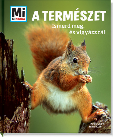 A természet - Ismerd meg, és