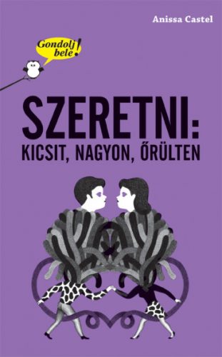 Gondolj bele! Szeretni: Kicsit