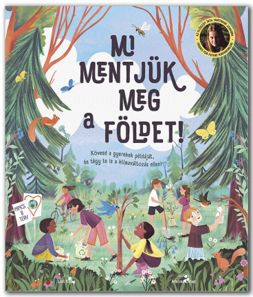 Mi mentjük meg a Földet!