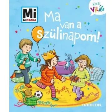 Mi MICSODA: Kicsi világ 5. - Ma van a szülinapom!