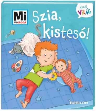 MMKicsi világ Szia, kistesó!