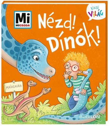 MMKicsi világ Nézd! Dínók!