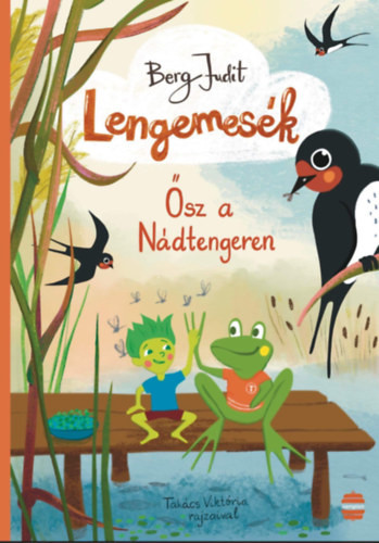 Berg Judit Lengemesék 3. - Ősz a Nádtengeren