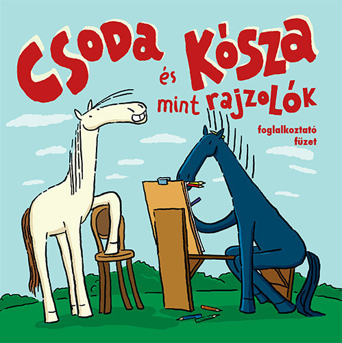 Csoda és Kósza mint rajzolók – foglalkoztató füzet