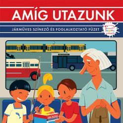   Amíg utazunk – Járműves színező és foglalkoztató füzet