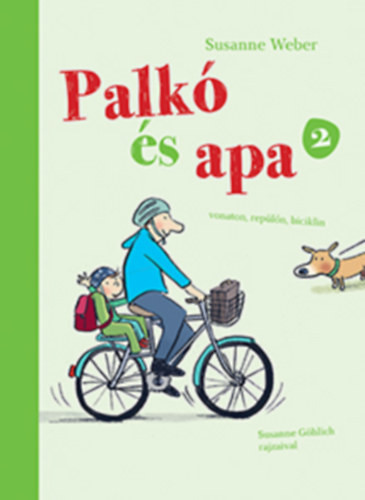 Palkó és apa 2. – vonaton, repülőn, biciklin