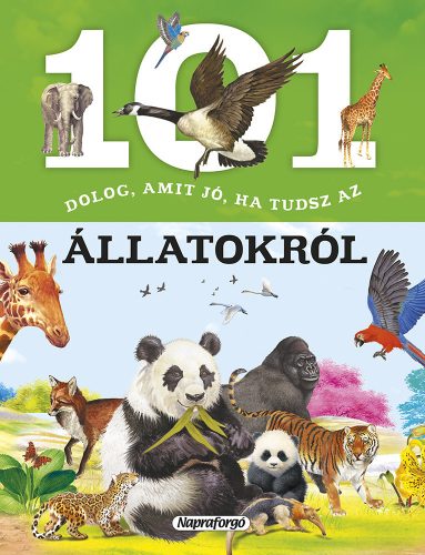 101 dolog, amit jó, ha tudsz az állatokról