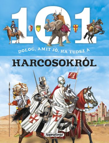 101 dolog, amit jó, ha tudsz a harcosokról