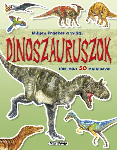 Milyen érdekes a világ... Dinoszauruszok