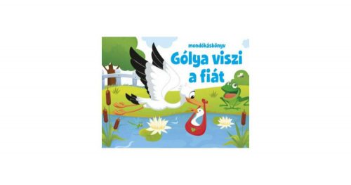 Gólya viszi a fiát - Mondókáskönyv