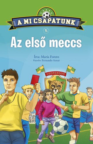 A mi csapatunk 1. - Az első meccs