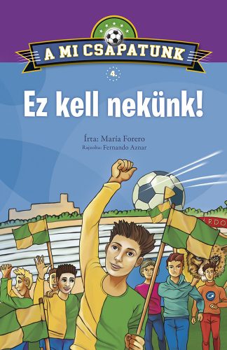 A mi csapatunk 4. - Ez kell nekünk!