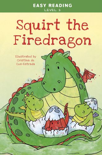 Easy Reading: Level 2 - Squirt, the Little Firedragon