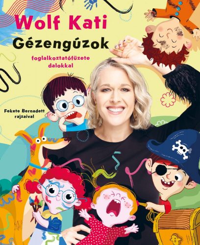 Gyerekszáj - Gézengúzok foglalkoztatófüzete dalokkal