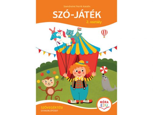 Szó-játék – 2. osztály - Szövegértési gyakorlófüzet