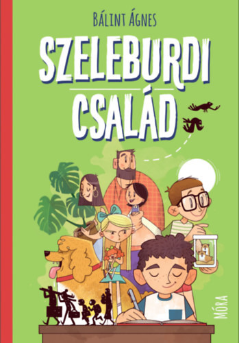 Bálint Ágnes Szeleburdi család