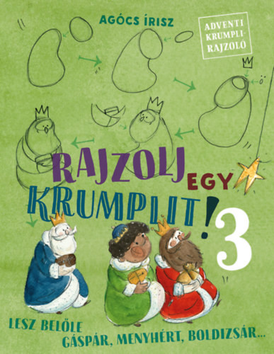 Rajzolj egy krumplit! 3 - Lesz belőle Gáspár, Menyhért, Boldizsár