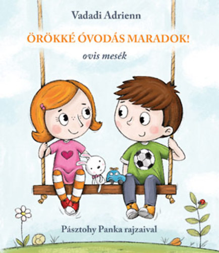 Örökké óvodás maradok! - ovis mesék