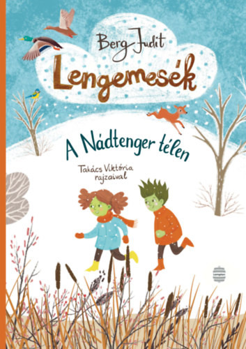 Berg Judit Lengemesék IV. - A Nádtenger télen