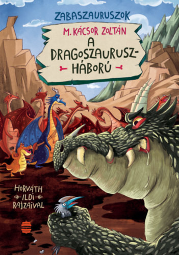 M. Kácsor Zoltán A dragoszauruszháború - Zabaszauruszok 7.