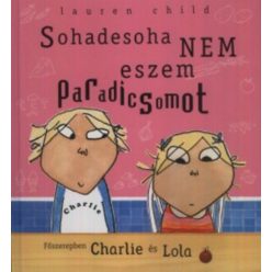 Sohadesoha nem eszem paradicsomot - Charlie és Lola