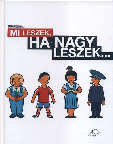 Mi leszek, ha nagy leszek